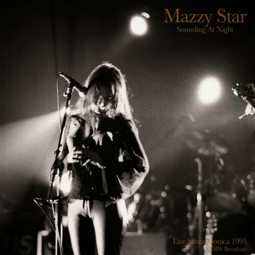 Mazzy Star - Sounding At Night (Live 1993): lyrics and songs | Deezer