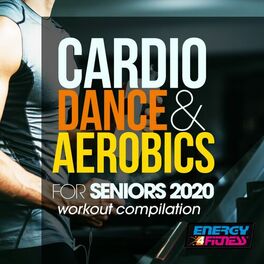 Album cover of Cardio Dance & Aerobics For Seniors 2020 Workout Compilation (15 Tracks Non-Stop Mixed Compilation for Fitness & Workout - 128 Bpm / 32 Count)