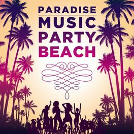 Album cover of Paradise Music Party Beach