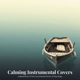 Album cover of Calming Instrumental Covers: 14 Beautifully Chilled Instrumental Covers of Pop Songs