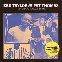 Album cover of Ebo Taylor & Pat Thomas Disco Highlife Reedit Series