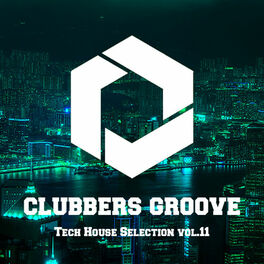 Album cover of Clubbers Groove : Tech House Selection Vol.11