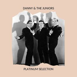 Album cover of Danny & the Juniors - Platinum Selection