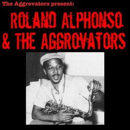 Album cover of Roland Alphonso & the Aggrovators