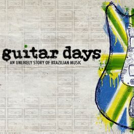 Album cover of Guitar Days - an Unlikely Story of Brazilian Music