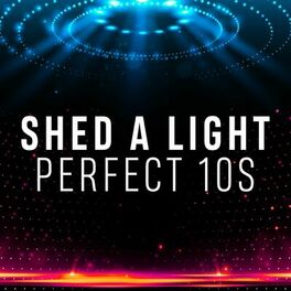 Album cover of Shed a Light - Perfect 10s