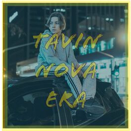 Tavin Nova Era Lyrics And Songs Deezer