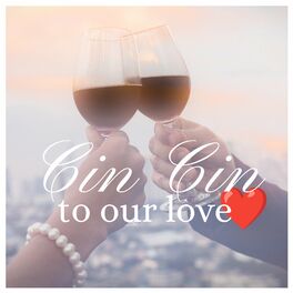 Album cover of Cin Cin to our Love