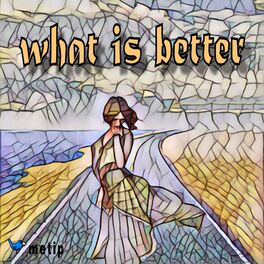 Album cover of what is better