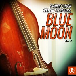 Album cover of Frankie Lymon and The Teenagers, Blue Moon, Vol. 2