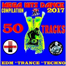 Album cover of Mega Hits Dance 2017 Compilation (50 Tracks EDM Trance Techno)