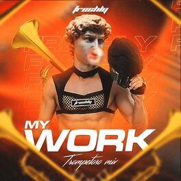Album cover of My Work (Trompetoso Mix)