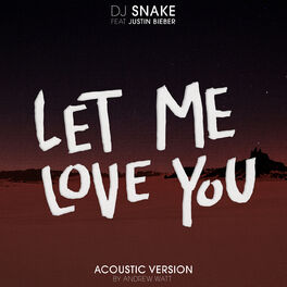 Album cover of Let Me Love You (Andrew Watt Acoustic Remix)