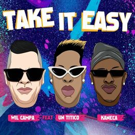 Album cover of Take It Easy (feat. Un Titico & el Kaneka)