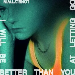 Album cover of I Will Be Better Than You At Letting Go