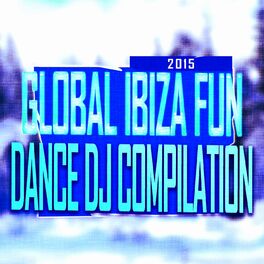 Album cover of Global Ibiza Fun Dance DJ Compilation 2015 (50 Essential EDM Electro Latin House Hits)