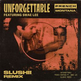 Album cover of Unforgettable (feat. Swae Lee) (Slushii Remix)