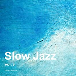 Album cover of Slow Jazz, Vol. 9 -Instrumental Bgm- by Audiostock