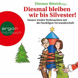 Album cover of Diesmal bleiben wir bis Silvester! - Immer wieder Weihnachten mit der buckligen Verwandtschaft (Gekürzte Lesung)