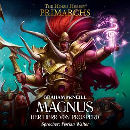Album cover of Magnus - Der Herr von Prospero - The Horus Heresy: Primarchs 3 (Ungekürzt)