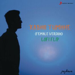 Album cover of Kabhii Tumhhe (Female Version - Lofi Flip)