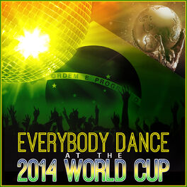 Album cover of Everybody Dance at the 2014 World Cup