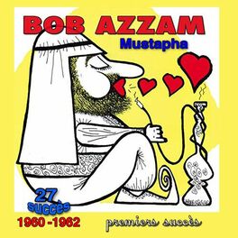 Album cover of Bob Azzam: Les premiers succès Mustapha - Chérie, je t'aime (27 Titles 1960-1962)