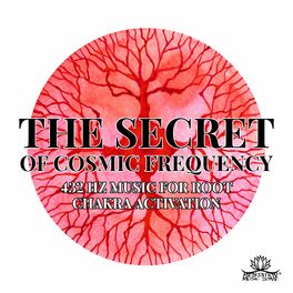 Album cover of The Secret of Cosmic Frequency: 432 Hz Music for Root Chakra Activation