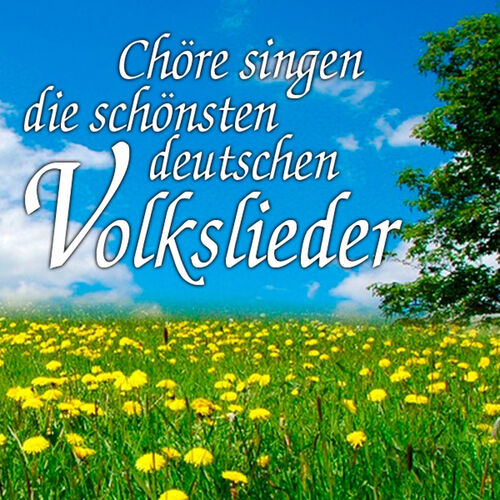 Verschiedene interpreten ch re singen die sch nsten deutschen
