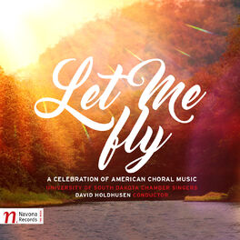 Album cover of Let Me Fly: A Celebration of Choral Music