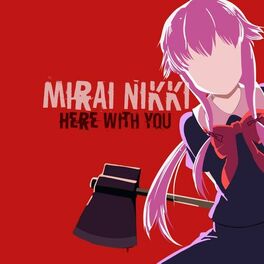 Album cover of Here with you (Mirai Nikki Ost)