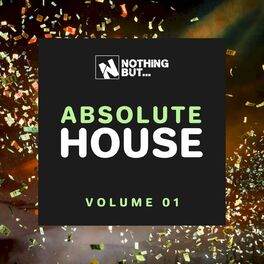 Album cover of Nothing But... Absolute House, Vol. 01