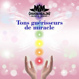 Album cover of Tons guérisseurs de miracle: Hz Tonalités isochrones, Guérison de l'ADN, Chakra Méditation (144 Hz, 182 Hz, 192 Hz, 216 Hz, 228 Hz