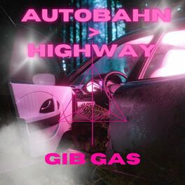 Album cover of Autobahn > Highway - Gib Gas