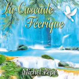 Album cover of La Cascade Féerique