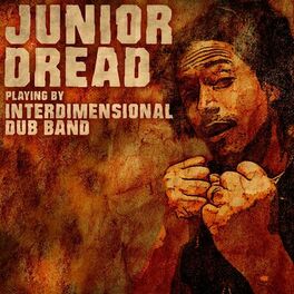Album cover of Junior Dread Playing By Interdimensional Dub Band