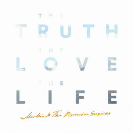 Album cover of The Truth the Love the Life