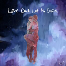 Album cover of Love Don't Let Me Down (Lo-Fi)