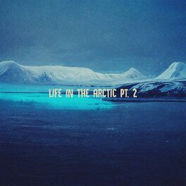 Album cover of Life In the Arctic Pt. 2