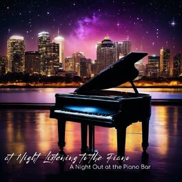 Album cover of At Night Listening to the Piano: A Night Out at the Piano Bar