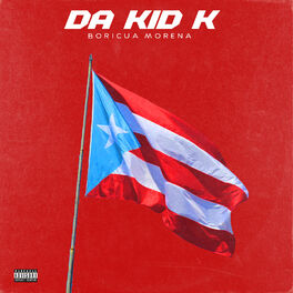 Da KiD K - Boricua Morena: letras de canciones | Deezer