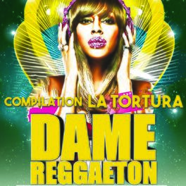 Album cover of La Tortura Reggaeton (Compilation La Tortura Dame Reggaeton)