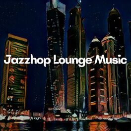 Album cover of Jazzhop Lounge Music