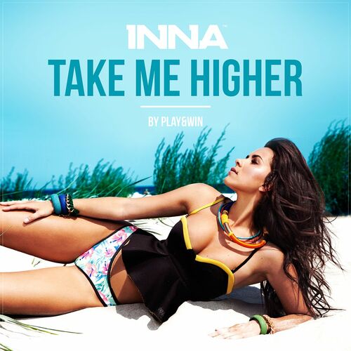 Inna - Take Me Higher: listen with lyrics