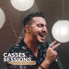 Album cover of Tá Pensando o Quê? (Casses Sessions)