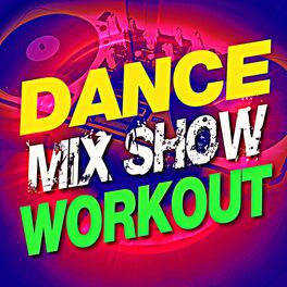 Album cover of Dance Mix Show Workout