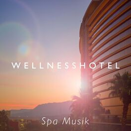 Album cover of Wellnesshotel - Spa Musik. Fühlen Sie sich völlig ungestört und genießen Sie die Gelassenheit fern ab vom hektischen Alltag.