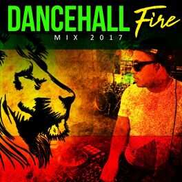 Album cover of Dancehall Fire Mix 2017