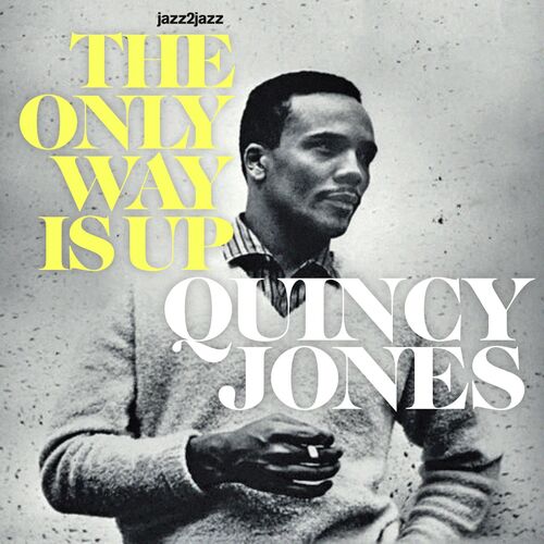 Quincy Jones - The Only Way Is Up (Summer on My Mind): lyrics and songs ...