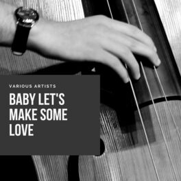 Album cover of Baby Let's Make Some Love